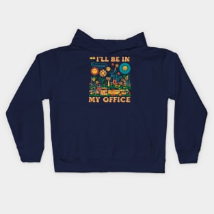 I'll be My In My Office | Gardening Kids Hoodie